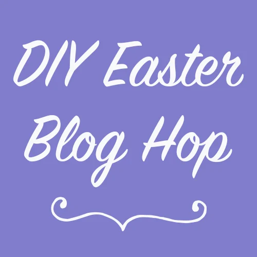 DIY Easter Blog Hop